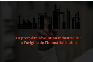 Qu’est-ce que l’industrialisation ?