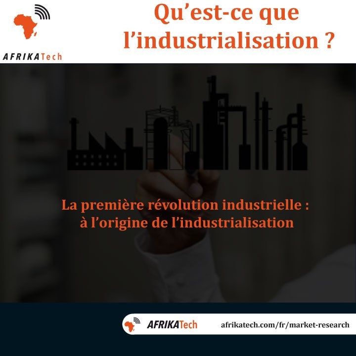 Qu’est-ce que l’industrialisation ?