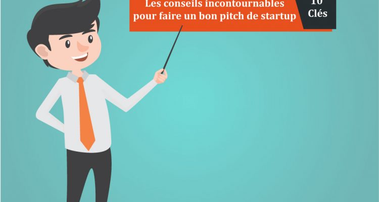 Les conseils incontournables pour faire un bon pitch de startup