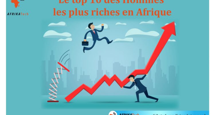 Le top 10 des Hommes les plus riches en Afrique