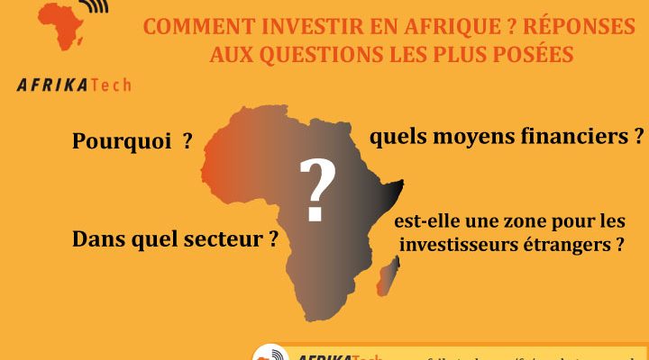 Comment Investir en Afrique ? Réponses aux questions les plus posées