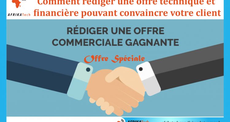 Comment rédiger une offre technique et financière pouvant convaincre votre client