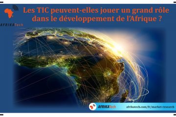 Les TIC peuvent-elles jouer un grand rôle dans le développement de l’Afrique ?